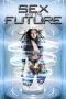 Nonton Film Sex and the Future (2020) Sub Indo