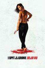 Nonton Film I Spit on Your Grave: Deja Vu (2019) Sub Indo